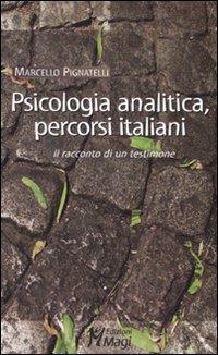Psicologia analitica, percorsi italiani. Il racconto di un testimone - Marcello Pignatelli - copertina