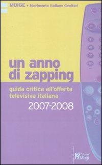Un anno di zapping. Guida critica all'offerta televisiva italiana (2007-2008) - copertina