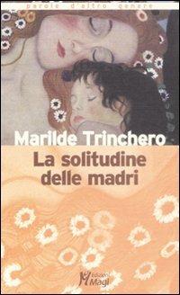 La solitudine delle madri - Marilde Trinchero - copertina