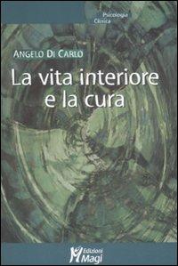 La vita interiore e la cura - Angelo Di Carlo - copertina