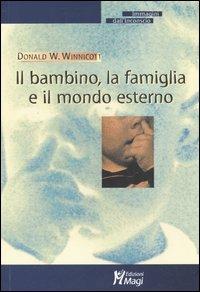 Il bambino, la famiglia e il mondo esterno - Donald W. Winnicott - copertina