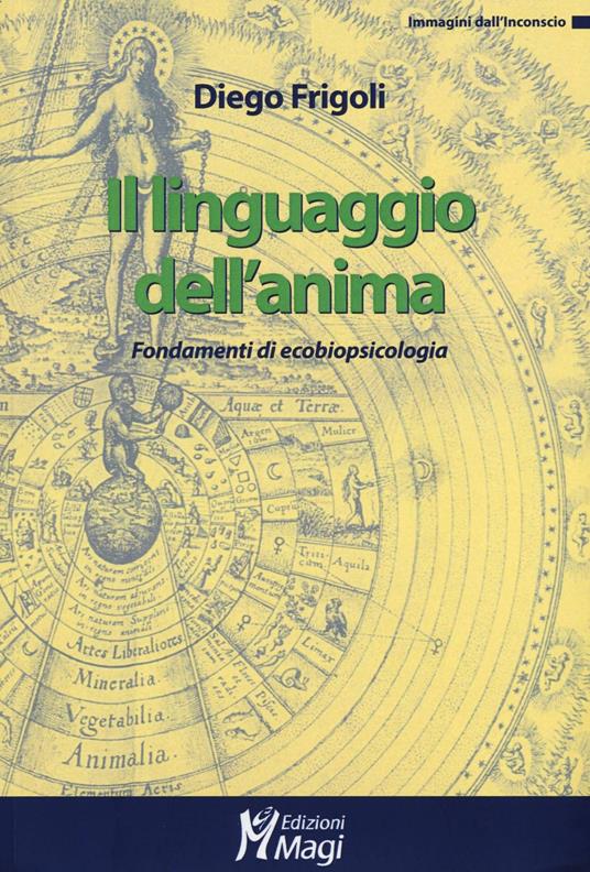 Il linguaggio dell'anima. Fondamenti di ecobiopsicologia - Diego Frigoli - copertina