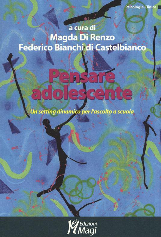 Pensare adolescente. Un setting dinamico per l'ascolto a scuola - copertina