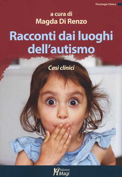 Racconti dai luoghi dell'autismo. Casi clinici - copertina