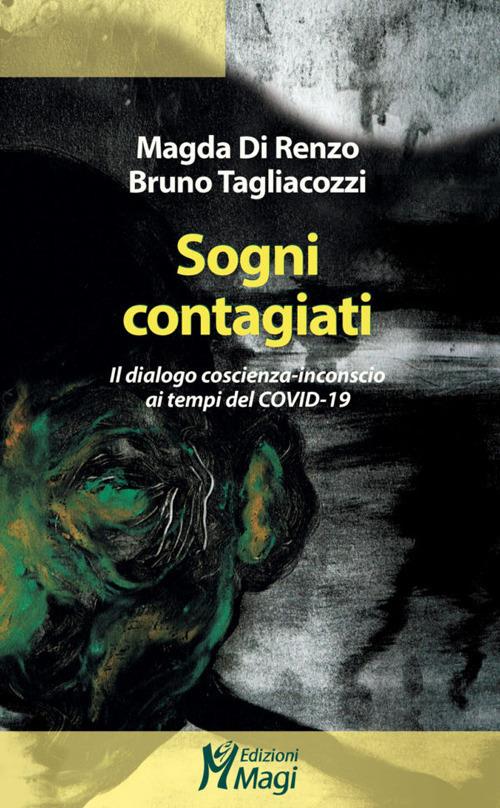 Sogni contagiati. Il dialogo coscienza-inconscio ai tempi del Covid-19 - Magda Di Renzo,Bruno Tagliacozzi - copertina