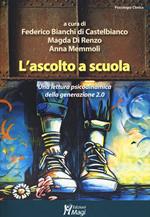 L' ascolto a scuola. Una lettura psicodinamica della generazione 2.0