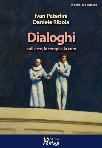 Dialoghi sull'arte, la terapia, la cura - Ivan Paterlini,Daniele Ribola - copertina