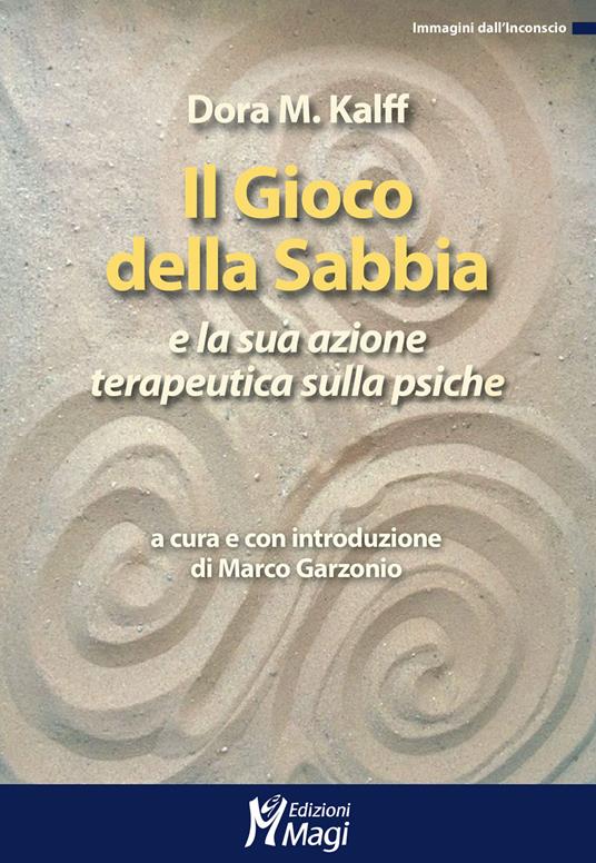 Il gioco della sabbia e la sua azione terapeutica - Dora M. Kalff - copertina