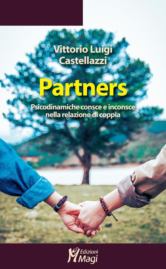Partners. Psicodinamiche consce e inconsce nella relazione di coppia - Vittorio Luigi Castellazzi - copertina