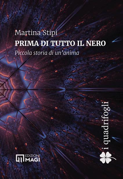 Prima di tutto il nero. Piccola storia di un'anima - Martina Stipi - copertina