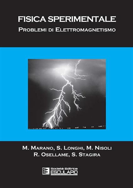 Fisica sperimentale. Problemi di elettromagnetismo - M. Marano,Stefano Longhi,Mauro Nisoli - copertina