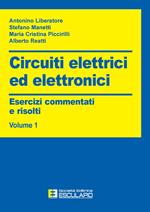 Circuiti elettrici ed elettronici. Esercizi commentati e risolti. Vol. 1