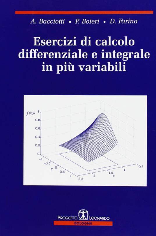Esercizi di calcolo differenziale e integrale in più variabili - Andrea Bacciotti,Paolo Boieri,Dario Farina - copertina