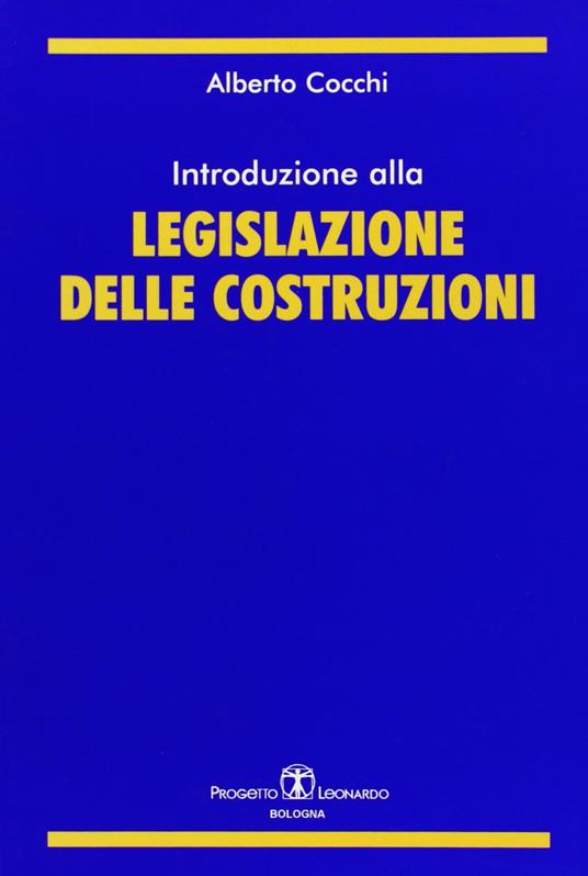 Introduzione alla legislazione delle costruzioni - Alberto Cocchi - copertina