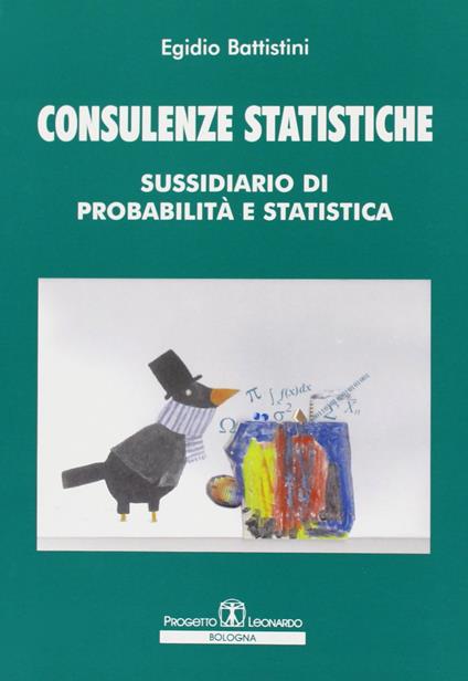 COnsulenze statistiche. Sussidiario di probabilità statistica - Egidio Battistini - copertina