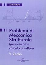 Problemi di meccanica strutturale iperstatica e calcolo a rottura