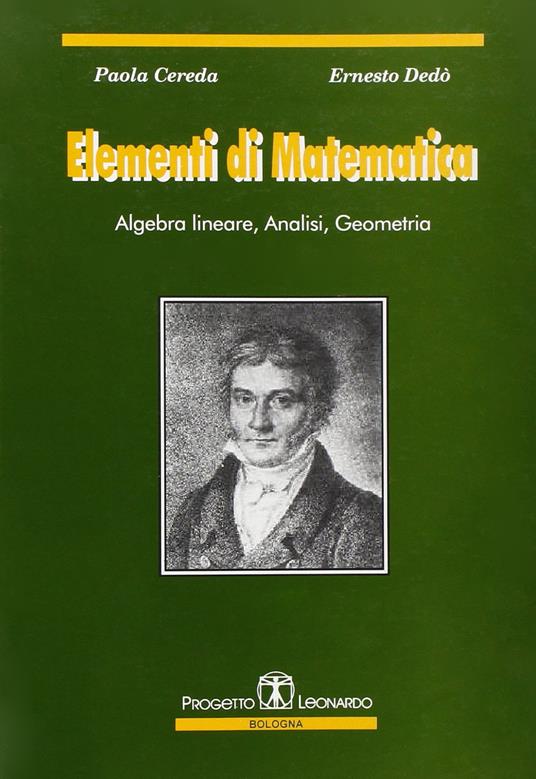 Elementi di matematica. Algebra lineare, analisi, geometria - Paola Cereda,Ernesto Dedò - copertina