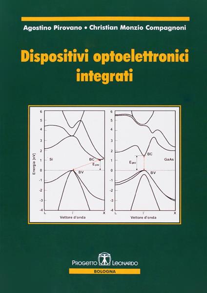 Dispositivi optoelettronici integrati - Agostino Pirovano,Christian Monzio Compagnoni - copertina
