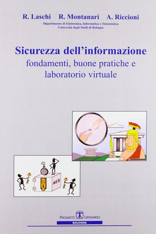 Sicurezza dell'informazione: fondamenti, buone pratiche e laboratorio virtuale - Roberto Laschi,Rebecca Montanari,Anna Riccioni - copertina