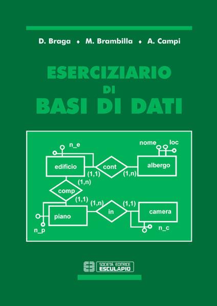 Eserciziario di basi di dati - Daniele Braga,Marco Brambilla,Alessandro Campi - copertina