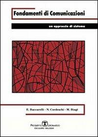 Fondamenti di comunicazioni. Un approccio di sistema - Enzo Baccarelli,Nicola Cordeschi,Mauro Biagi - copertina