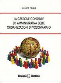 La gestione contabile ed amministrativa delle organizzazioni di volontariato - Stefano Foglia - copertina