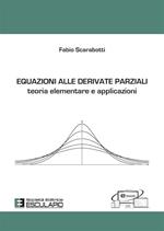 Equazioni alle derivate parziali. Teoria elementare e applicazioni