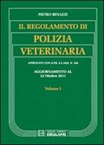 Il regolamento di polizia veterinaria. Vol. 1