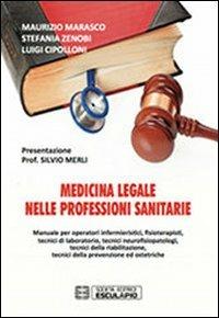 Medicina legale nelle professioni sanitarie - Maurizio Marasco,Stefania Zenobi,Luigi Cipolloni - copertina