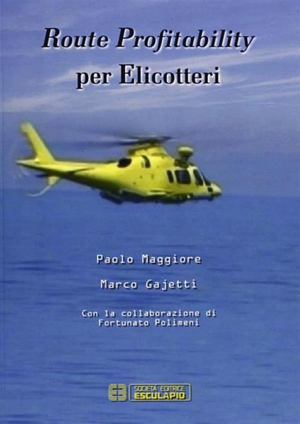 Route profitability per elicotteri - Paolo Maggiore,Marco Gajetti - copertina