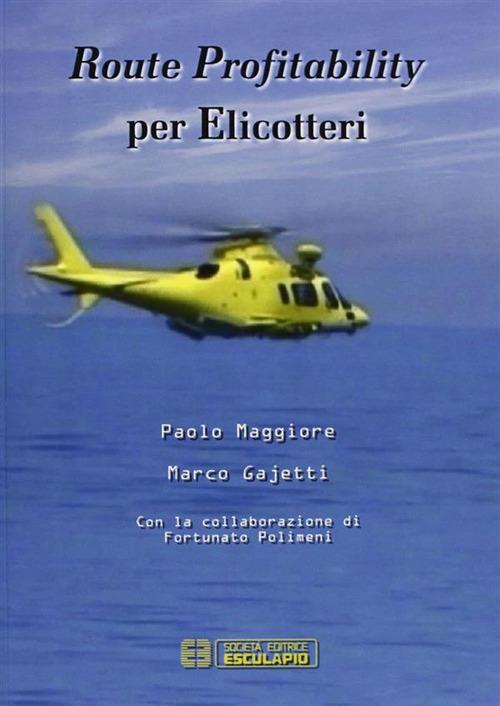 Route profitability per elicotteri - Paolo Maggiore,Marco Gajetti - copertina