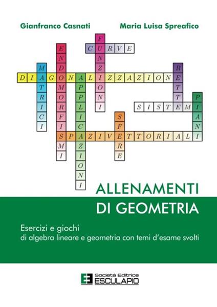 Allenamenti di geometria. Esercizi e giochi di algebra lineare e geometria - Gianfranco Casnati,M. Luisa Spreafico - copertina
