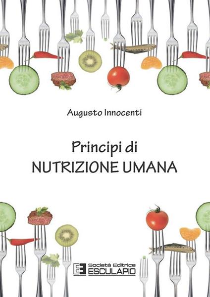 Principi di nutrizione umana - Augusto Innocenti - copertina