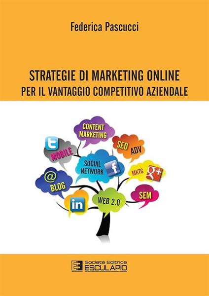Strategie di marketing online per il vantaggio competitivo aziendale - Federica Pascucci - copertina
