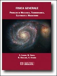 Fisica generale. Problemi di meccanica termodinamica elettricità magnetismo - Stefano Longhi,Mauro Nisoli,Roberto Osellame - copertina