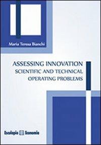 Assessing innovation. Scientific and technical operating problems - Maria Teresa Bianchi - copertina