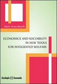 Economics and sociability in new tools for integrated welfare - M. Teresa Bianchi - copertina