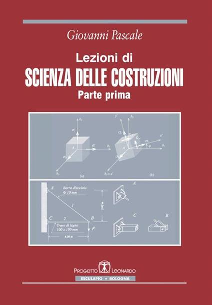 Lezioni di scienza delle costruzioni. Vol. 1 - Giovanni Pascale - copertina