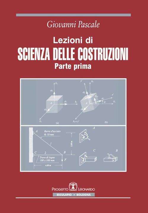 Lezioni di scienza delle costruzioni. Vol. 1 - Giovanni Pascale - copertina