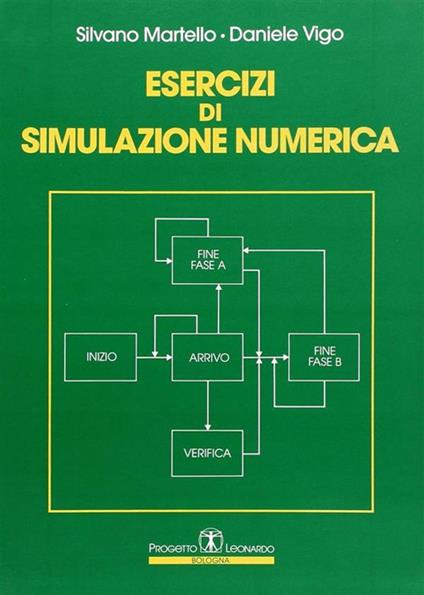 Esercizi di simulazione numerica - Silvano Martello,Daniele Vigo - copertina