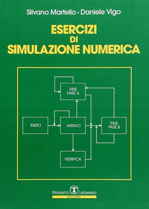 Esercizi di simulazione numerica - Silvano Martello,Daniele Vigo - copertina