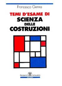 Temi d'esame di scienza delle costruzioni - Francesco Genna - copertina