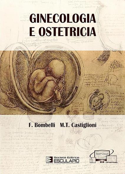 Ginecologia e ostetricia - Ferdinando Bombelli,M. Teresa Castiglioni - copertina
