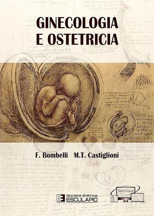 Ginecologia e ostetricia - Ferdinando Bombelli,M. Teresa Castiglioni - copertina