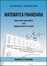 Matematica finanziaria. Manuale operativo con applicazioni in Excel