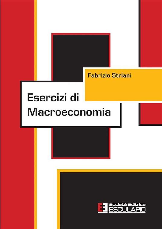 Esercizi di macroeconomia - Fabrizio Striani - copertina