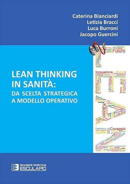 Lean thinking in sanità. Da scelta strategica a modello operativo - Caterina Bianciardi,Letizia Bracci,Luca Burroni - copertina