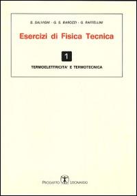 Esercizi di fisica tecnica. Termoelettricità e termotecnica - S. Barozzi G. S. Salvigni,G. Raffellini - copertina