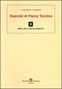Esercizi di fisica tecnica. Moto dei fluidi in condotti - Giorgio Raffellini,V. Tarabusi - copertina
