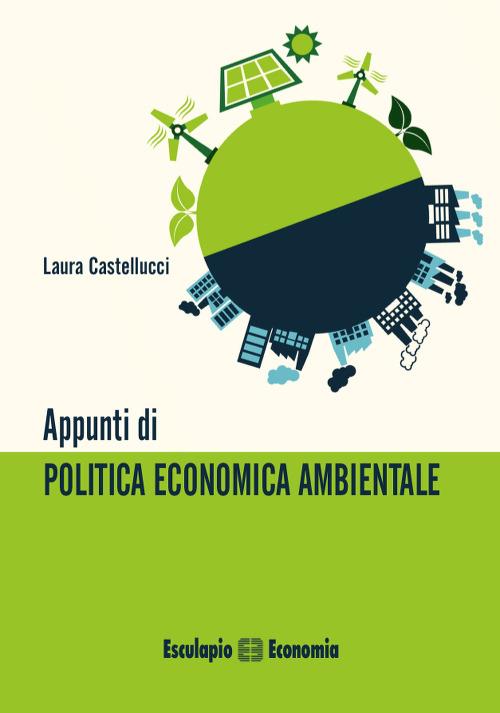 Appunti di politica economica ambientale - Laura Castellucci - copertina